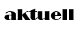 aktuell